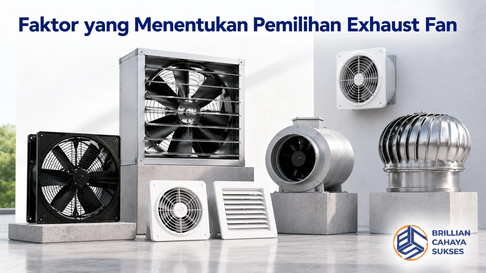 Beragam jenis exhaust fan dengan spesifikasi berbeda untuk membantu menentukan sistem ventilasi yang sesuai dengan kebutuhan berbagai bangunan.
