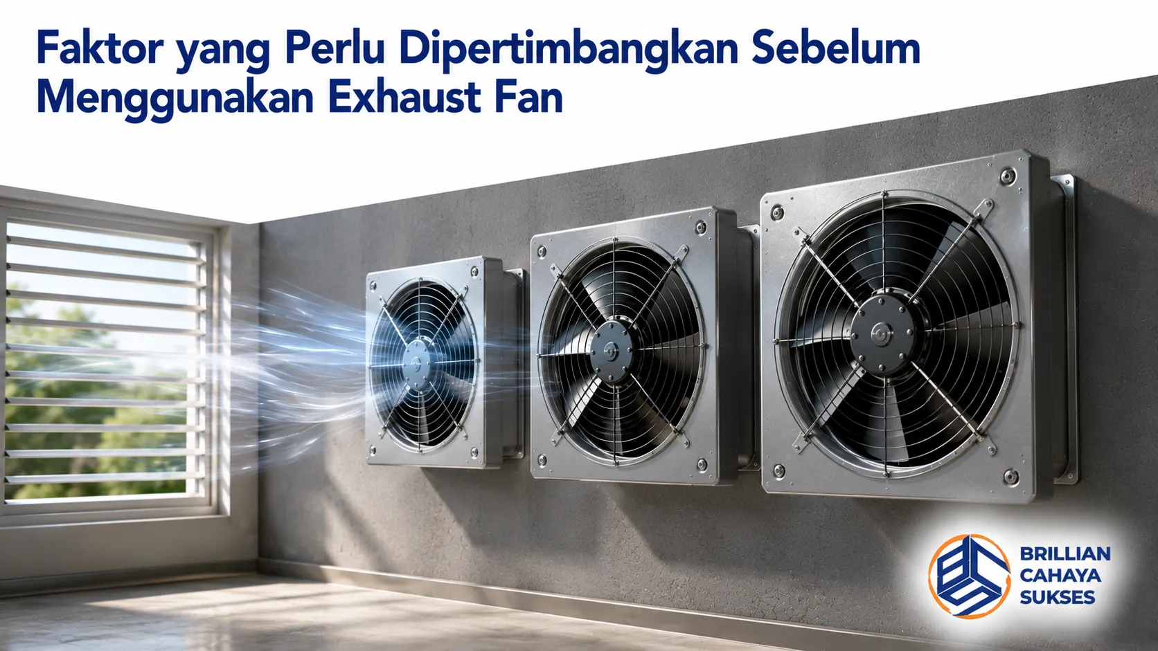 Exhaust fan industri terpasang pada dinding bangunan untuk mendukung sirkulasi udara yang lebih optimal sesuai kebutuhan ventilasi.