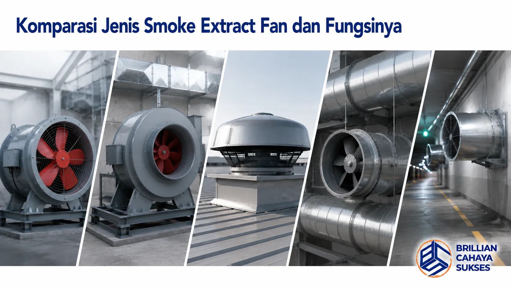 Perbandingan berbagai jenis smoke extract fan untuk mendukung sistem ventilasi dan pengendalian asap pada berbagai kebutuhan bangunan.
