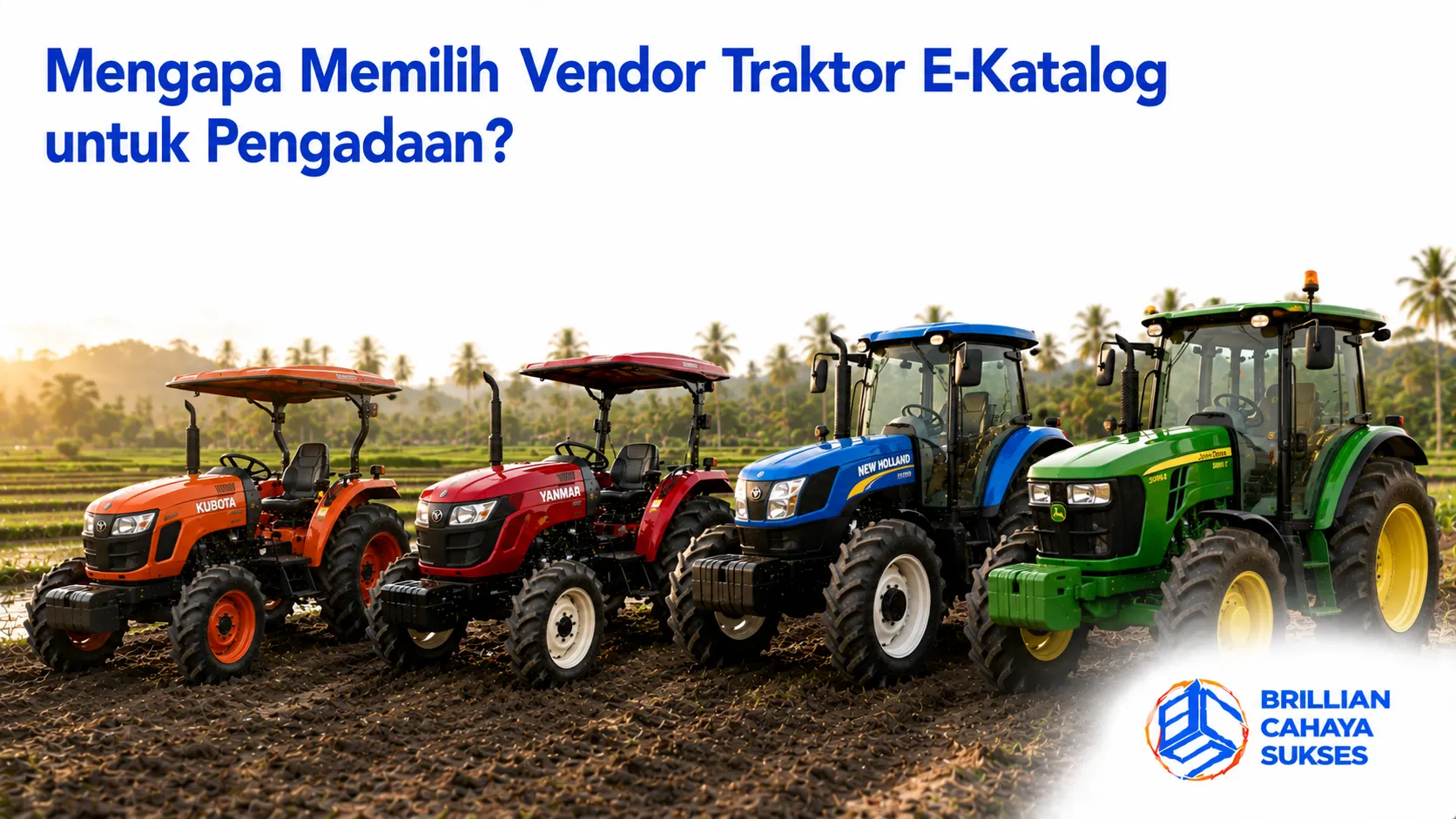 Traktor pertanian modern sebagai solusi pengadaan melalui vendor E-Katalog untuk mendukung mekanisasi pertanian.