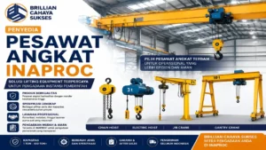 Brillian Cahaya Sukses Penyedia Pesawat Angkat Inaproc untuk pengadaan instansi pemerintah dengan berbagai jenis crane dan alat angkat berkualitas.