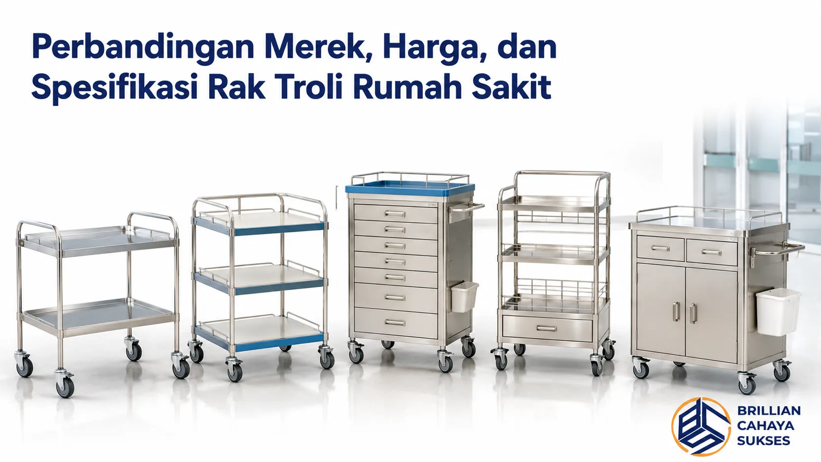 Perbandingan berbagai rak troli rumah sakit stainless steel berdasarkan desain, spesifikasi, dan kebutuhan operasional fasilitas kesehatan.