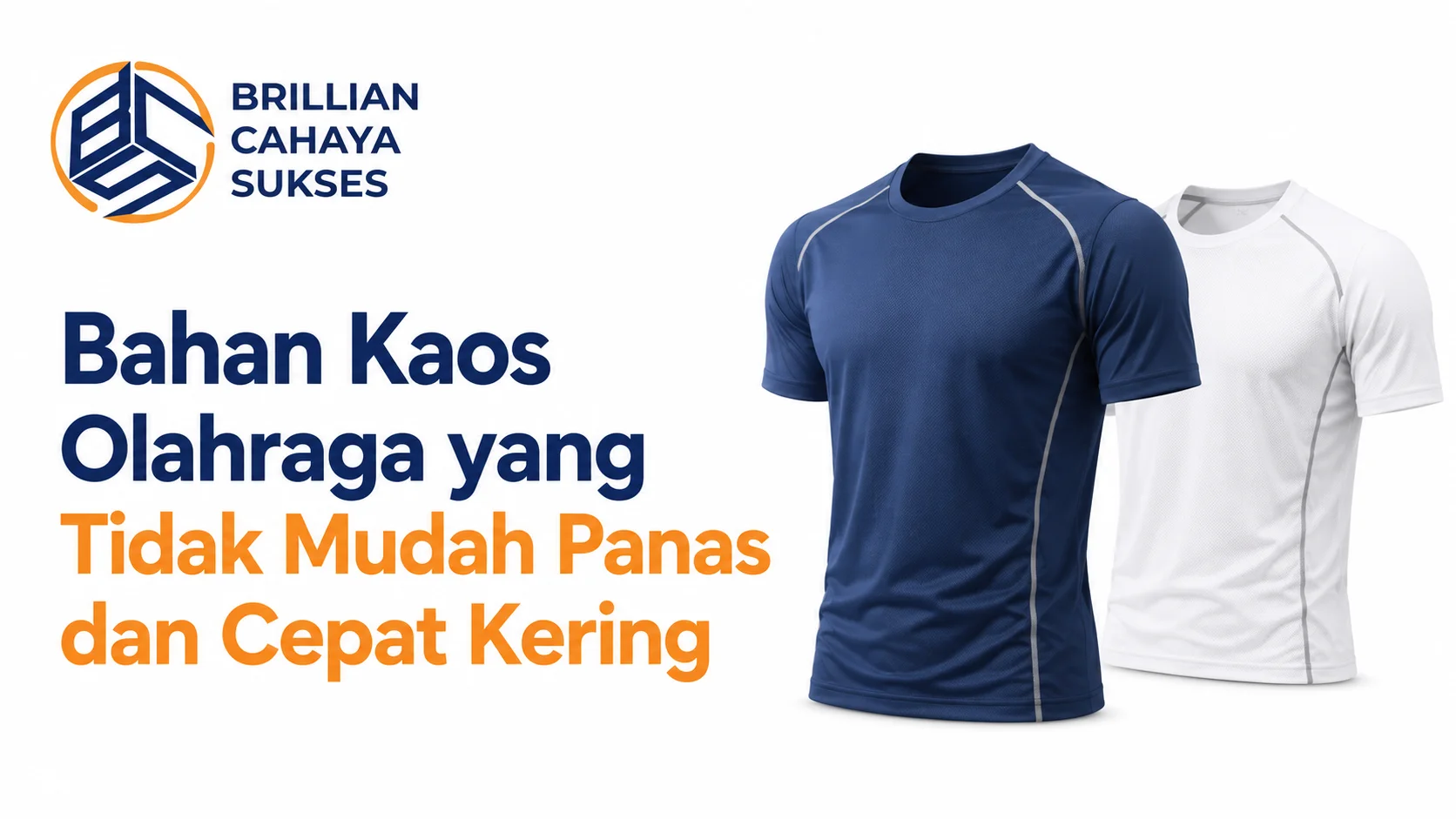 Ilustrasi bahan baju olahraga yang tidak mudah panas, cepat kering, dan nyaman digunakan untuk berbagai aktivitas dengan logo Brillian Cahaya Sukses