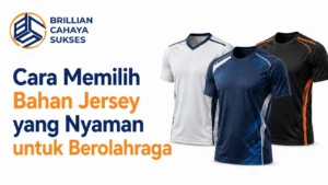 Ilustrasi cara memilih bahan jersey yang nyaman untuk berolahraga dengan logo Brillian Cahaya Sukses