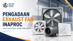 Pengadaan Exhaust Fan Inaproc untuk sistem ventilasi dengan kapasitas airflow optimal pada gedung, fasilitas industri, dan instansi pemerintah.