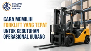 Penyedia Forklift Inaproc untuk cara memilih forklift yang tepat sesuai kebutuhan operasional gudang