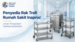 Penyedia Rak Troli Rumah Sakit Inaproc dengan pilihan rak troli stainless steel berkualitas untuk mendukung pengadaan fasilitas kesehatan pemerintah dan rumah sakit.