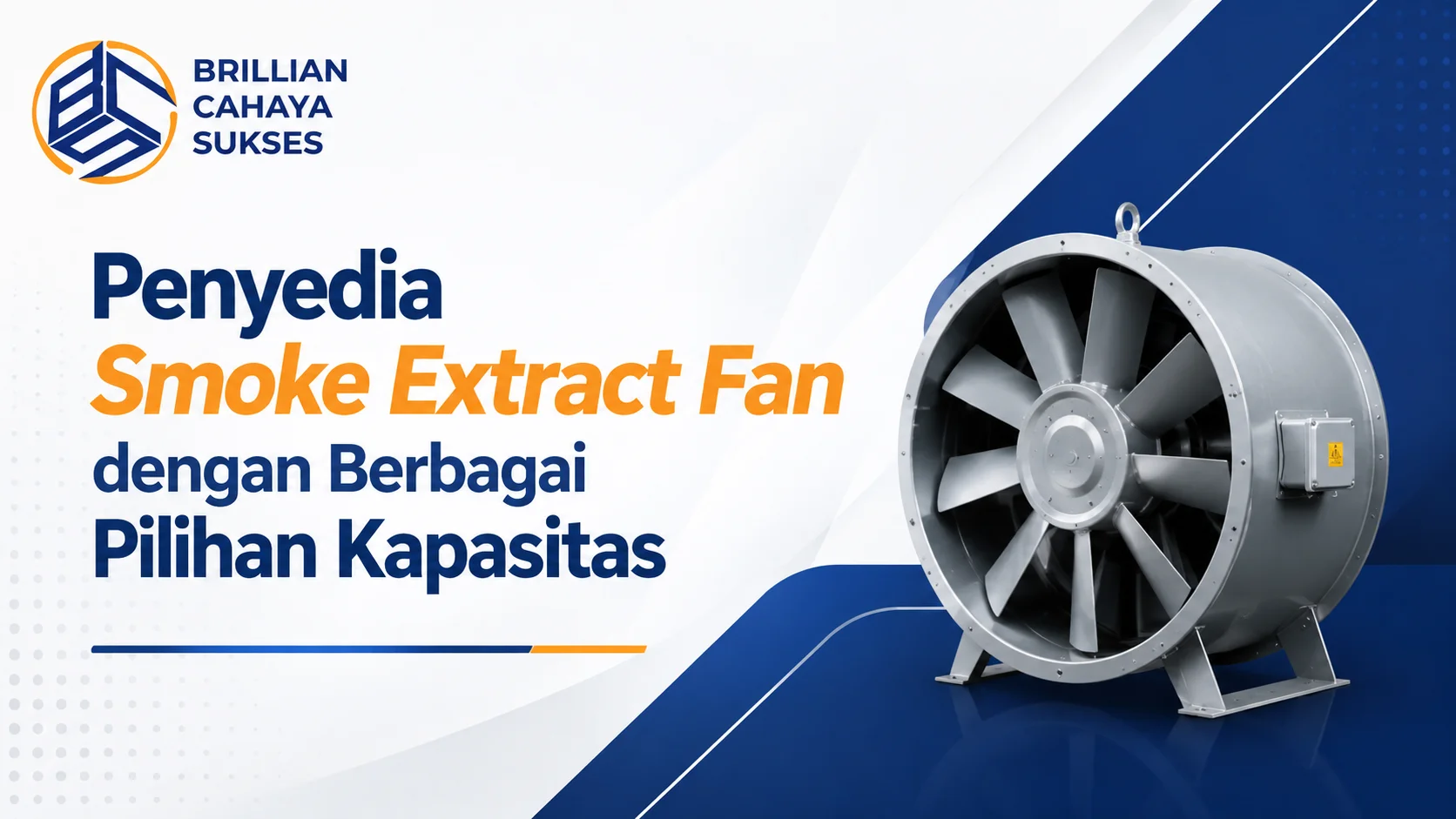 Penyedia Smoke Extract Fan dengan pilihan kapasitas untuk kebutuhan proyek gedung dan industri