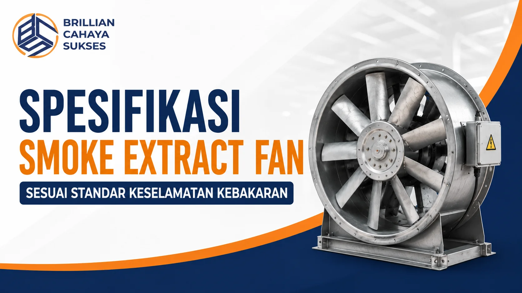 Spesifikasi Smoke Extract Fan sesuai standar keselamatan kebakaran