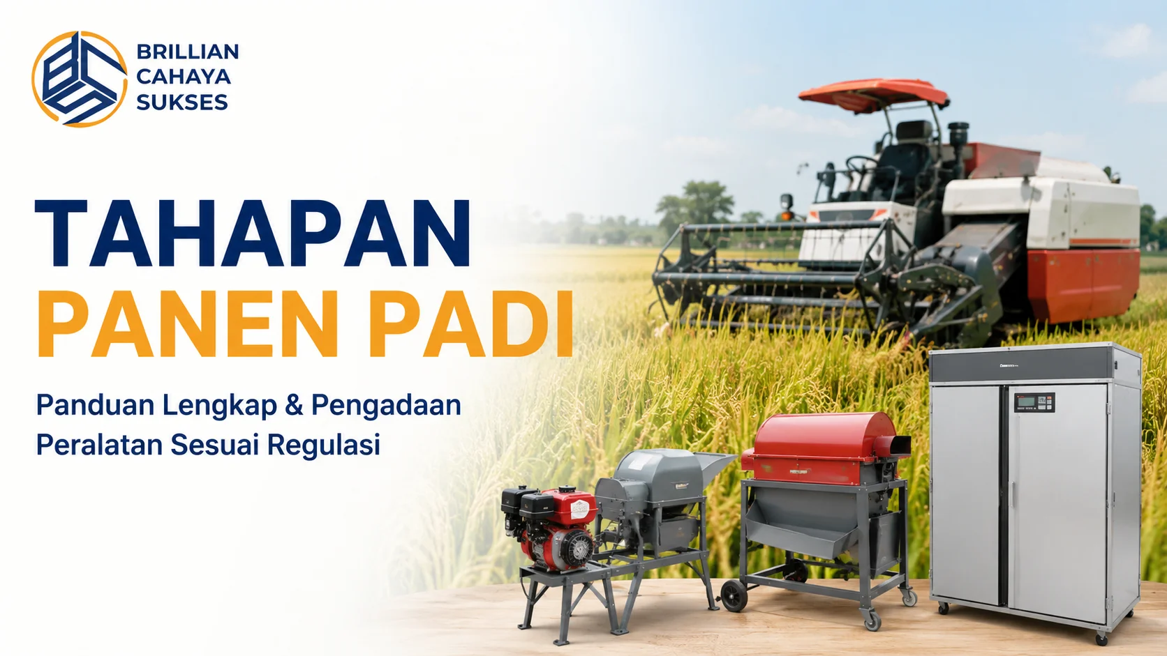 Tahapan Panen Padi menggunakan combine harvester sebagai panduan pengadaan peralatan panen padi sesuai regulasi