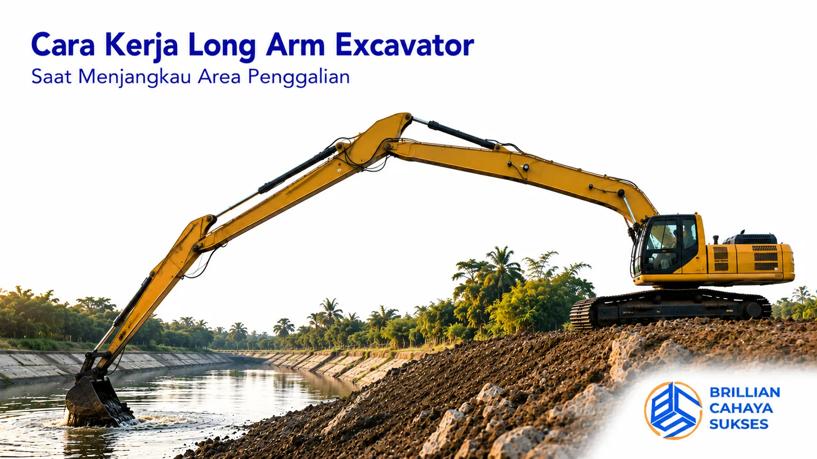 Long Arm Excavator menjangkau area penggalian dengan boom panjang.