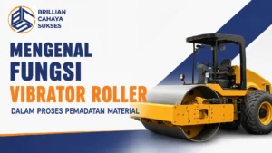Supplier Alat Berat Terverifikasi TKDN untuk Vibrator Roller