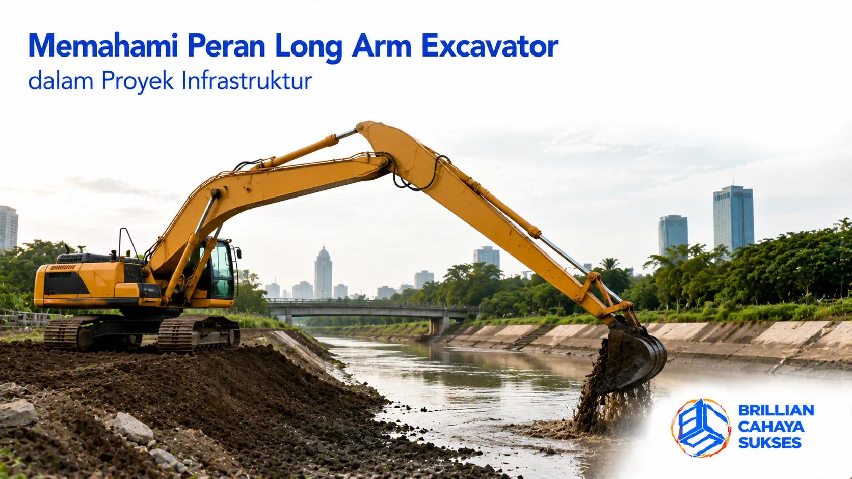 Long Arm Excavator digunakan untuk pengerukan dan pekerjaan infrastruktur dengan jangkauan luas.