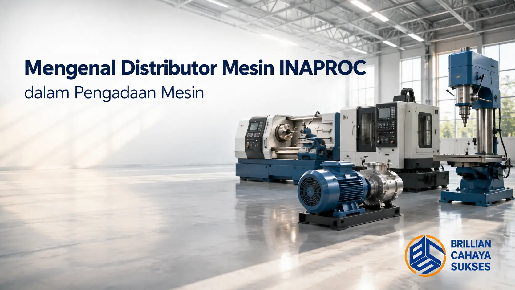 Distributor mesin INAPROC dengan berbagai mesin industri untuk mendukung kebutuhan pengadaan mesin.