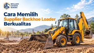 Supplier Backhoe Loader TKDN untuk kebutuhan proyek konstruksi